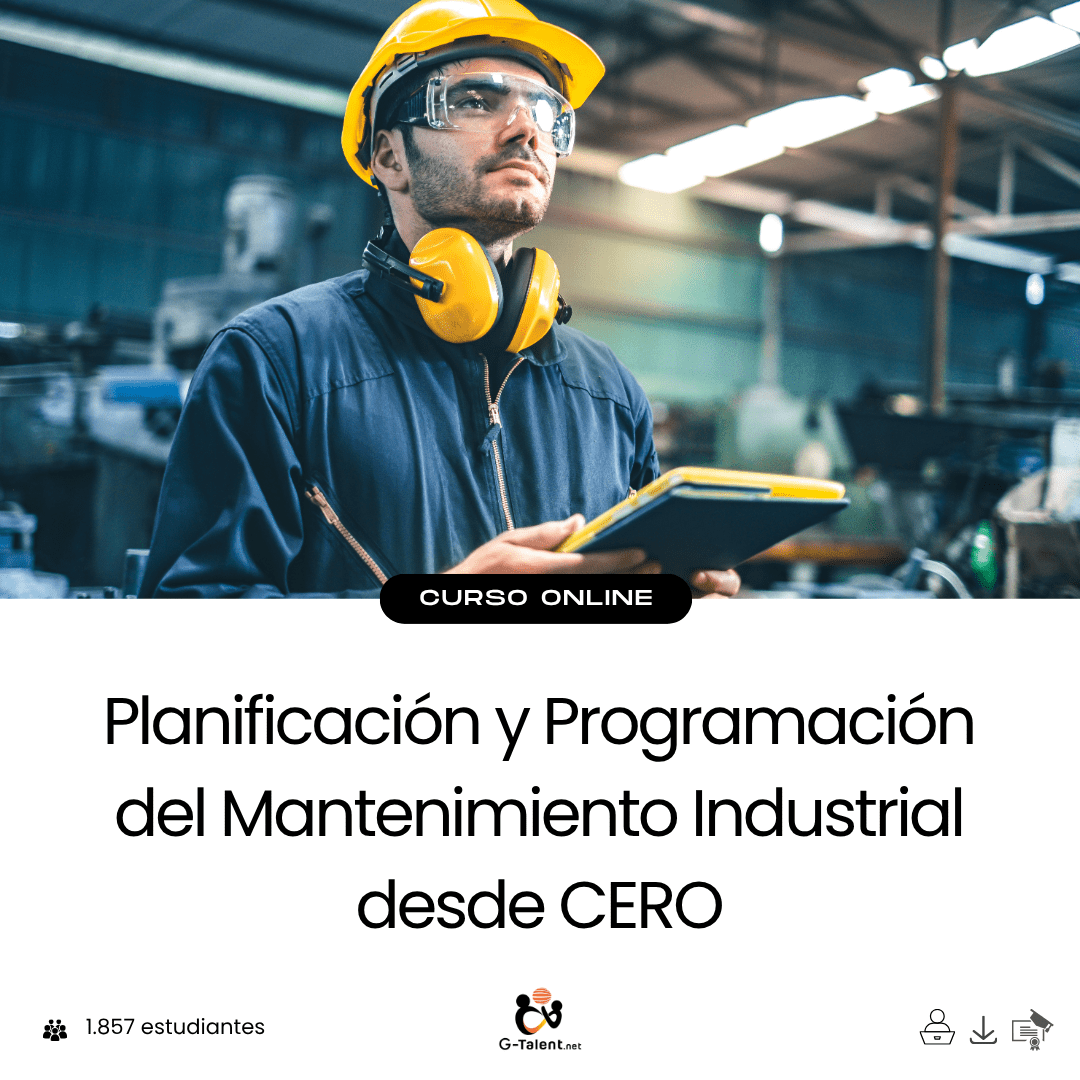 Planificación y Programación del mantenimiento industrial desde CERO - G - Talent.Net
